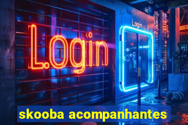 skooba acompanhantes